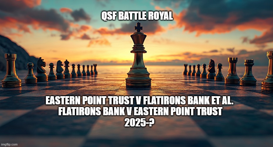 Showtime! Eastern Point Trust vs Flatirons Bank vs Eastern Point in a Battle Royal Over QSF Platform IP and More Begins