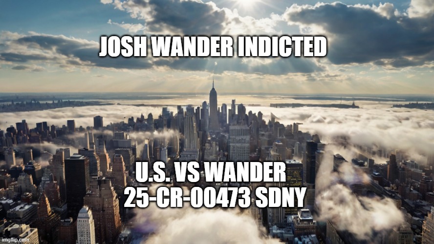 Josh Wander Indicted by NY Grand Jury